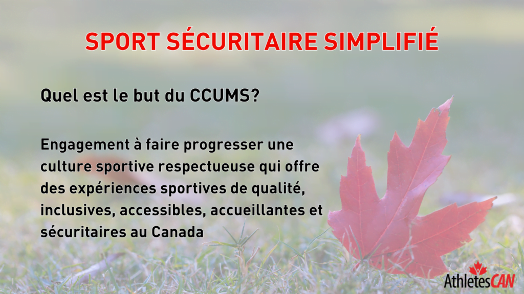 Quel est le but du CCUMS? Engagement à faire progresser une culture sportive respectueuse qui offre des expériences sportives de qualité, inclusives, accessibles, accueillantes et sécuritaires au Canada