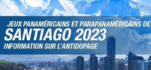 Jeux Panaméricains et paraanaméricains de Santiago 2023 : Information sur l'antidopage
